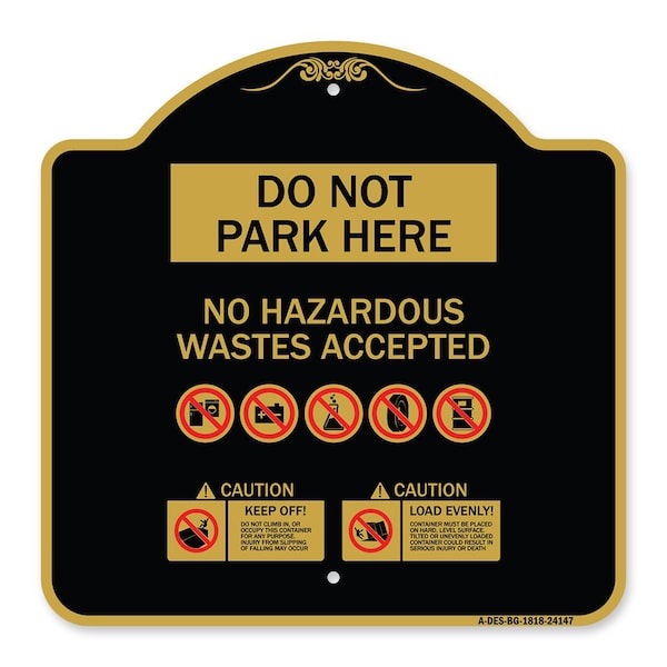 Do Not Park Here No Hazardous Waste Accepted, Black & Gold Aluminum Sign, 18" H, BG-1818-24147